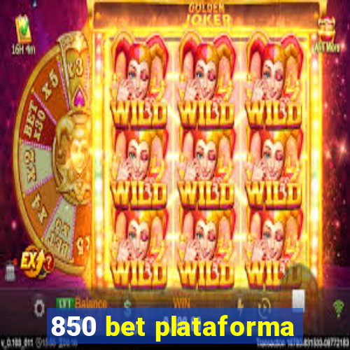 850 bet plataforma